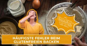 Häufigste Fehler beim glutenfreien Backen